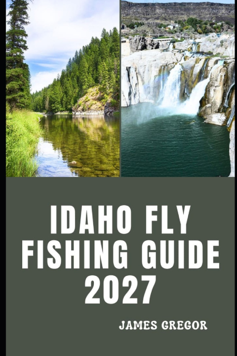Livro IDAHO FLY FISHING GUIDE 2027 James Gregor
