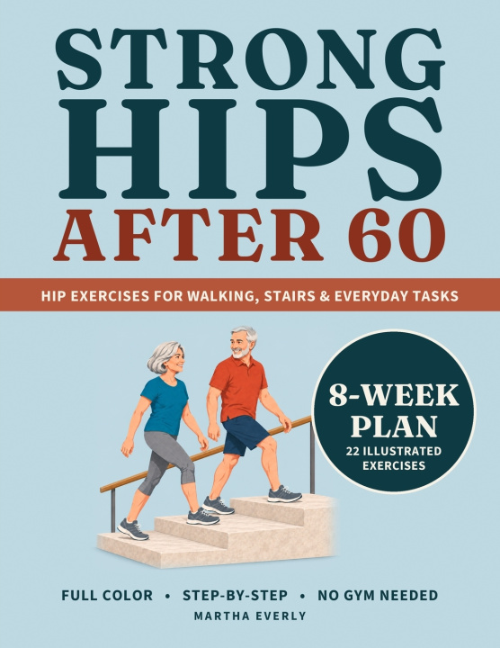 Livro Strong Hips After 60 Martha Everly