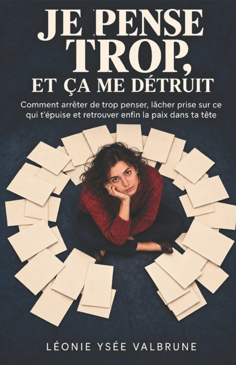 Libro Je pense trop, et ça me détruit Léonie Ysée Valbrune