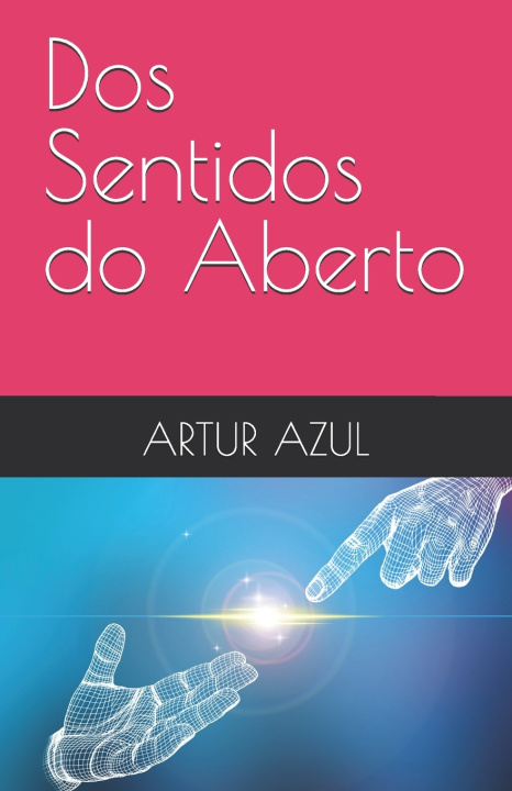 Knjiga Dos Sentidos do Aberto ARTUR AZUL