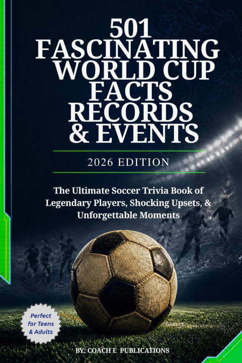 Kniha 501 Fascinating World Cup Facts Records and Events Coach E Publications