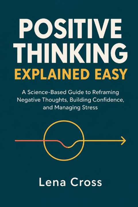 Knjiga POSITIVE THINKING EXPLAINED EASY Lena Cross