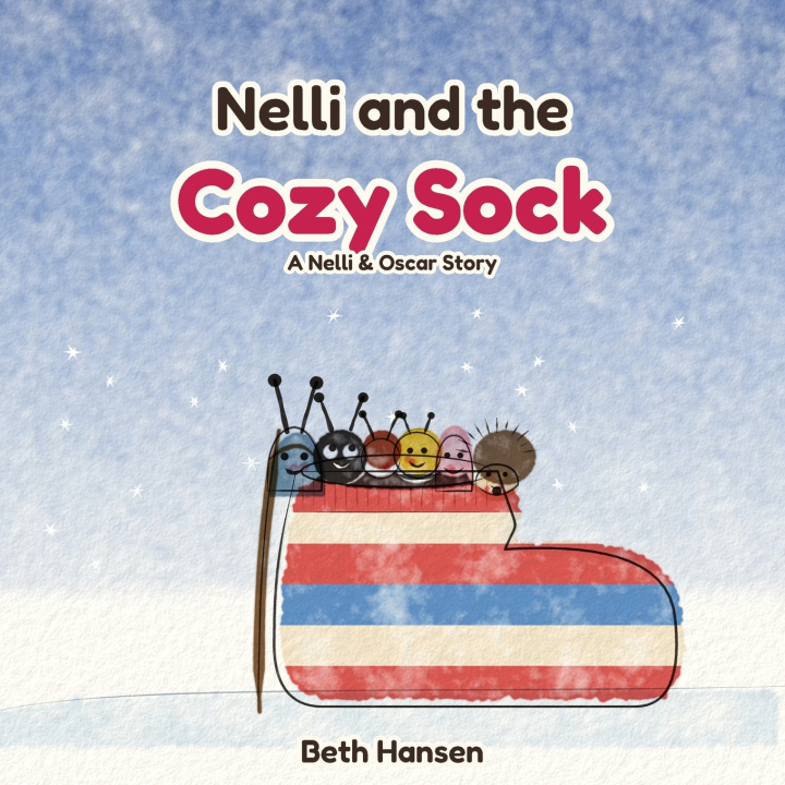 Knjiga Nelli and the Cozy Sock Beth Hansen