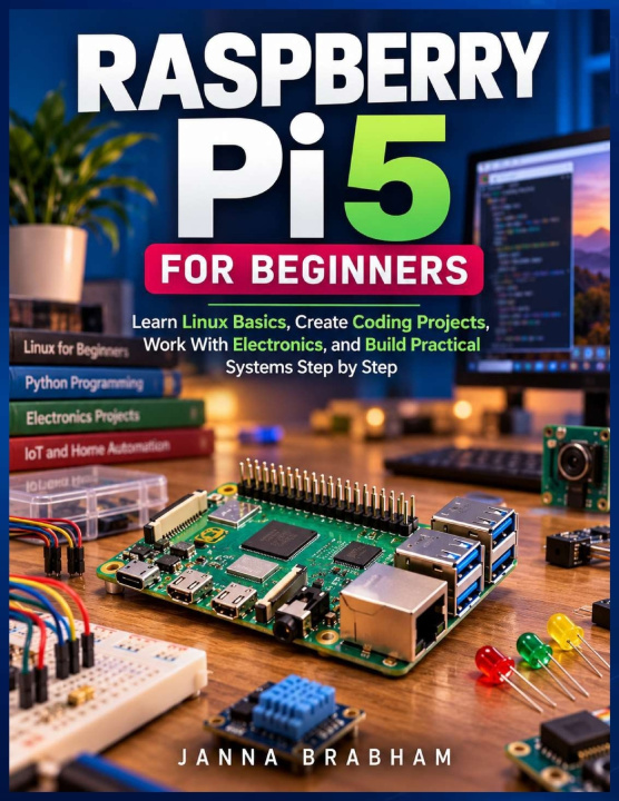 Kniha Raspberry Pi 5 for Beginners Janna Brabham