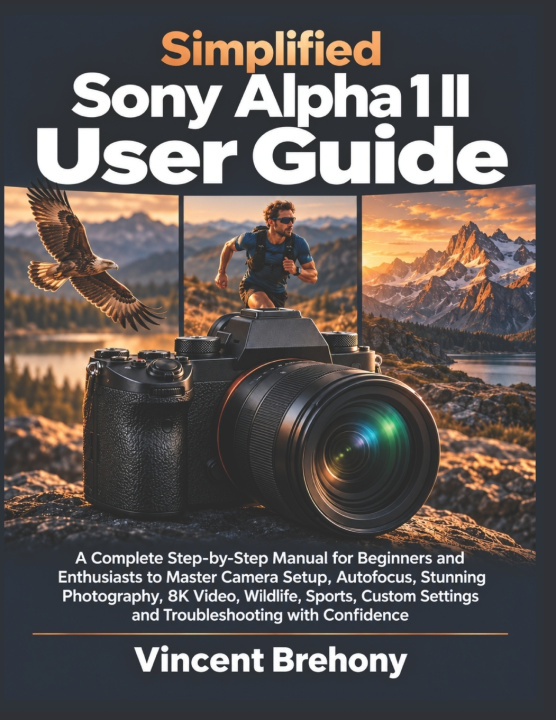 Carte Simplified Sony Alpha 1 II User Guide Vincent Brehony