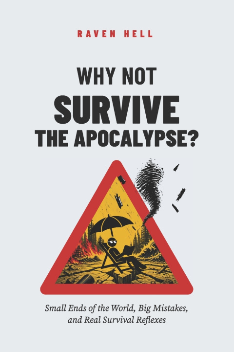 Kniha Why Not Survive the Apocalypse? Raven Hell