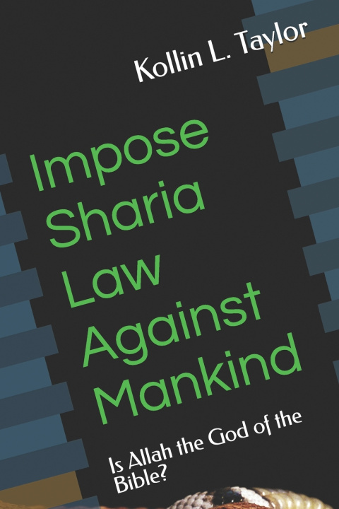 Livro Impose Sharia Law Against Mankind Kollin L. Taylor