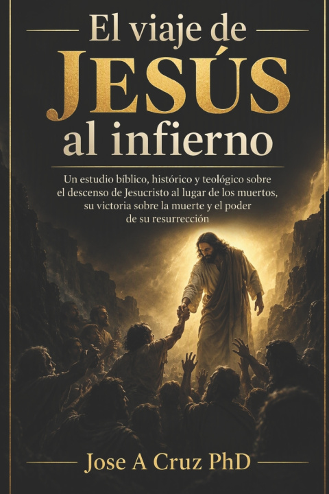 Kniha El viaje de Jesús al infierno Jose Antonio Cruz