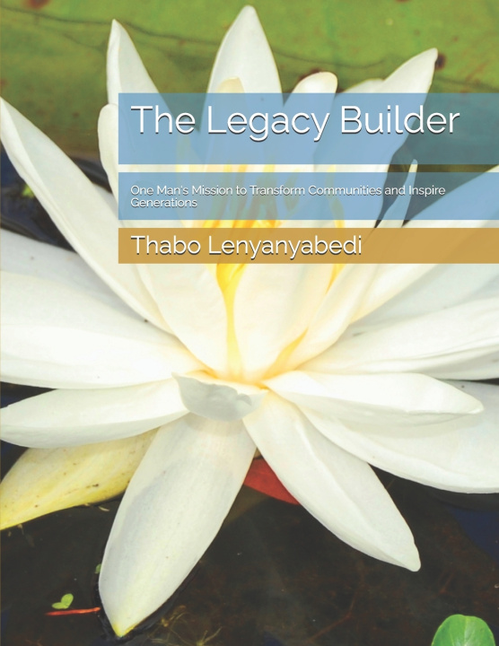 Carte The Legacy Builder Thabo Mapoo Lenyanyabedi
