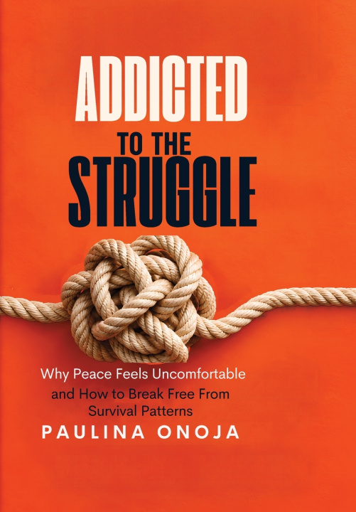 Knjiga ADDICTED TO THE STRUGGLE PAULINA ONOJA