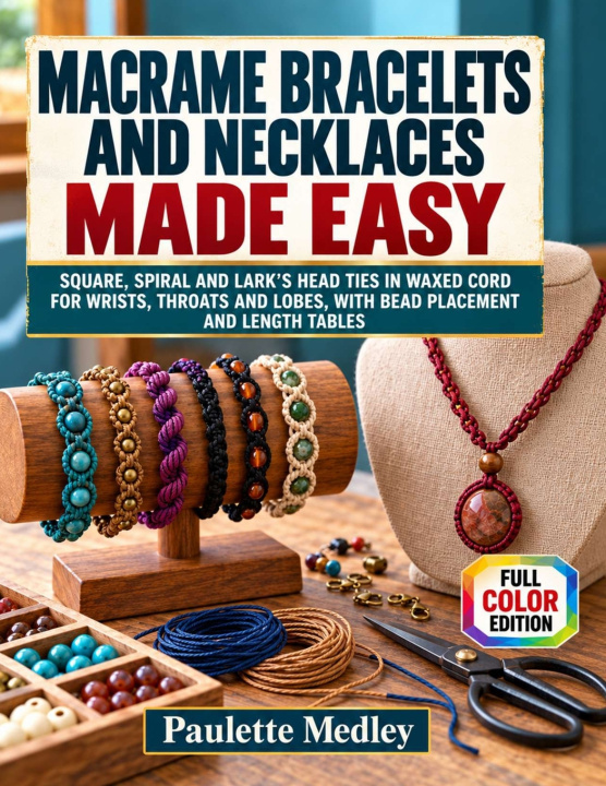 Knjiga Macrame Bracelets and Necklaces Made Easy Paulette Medley