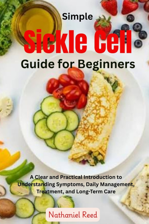 Knjiga Simple Sickle Cell Guide for Beginners Nathaniel Reed