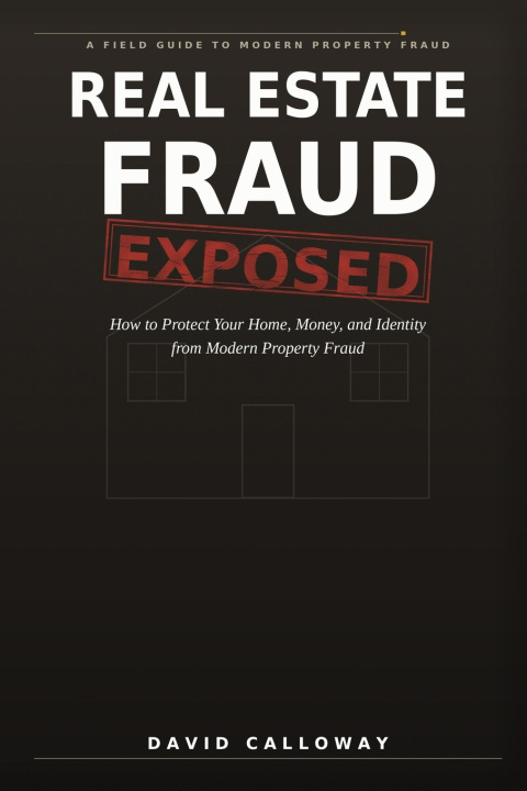 Książka REAL ESTATE FRAUD EXPOSED David Calloway