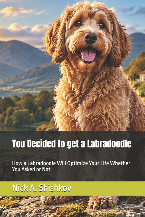Knjiga You Decided to get a Labradoodle Nick Shishkov
