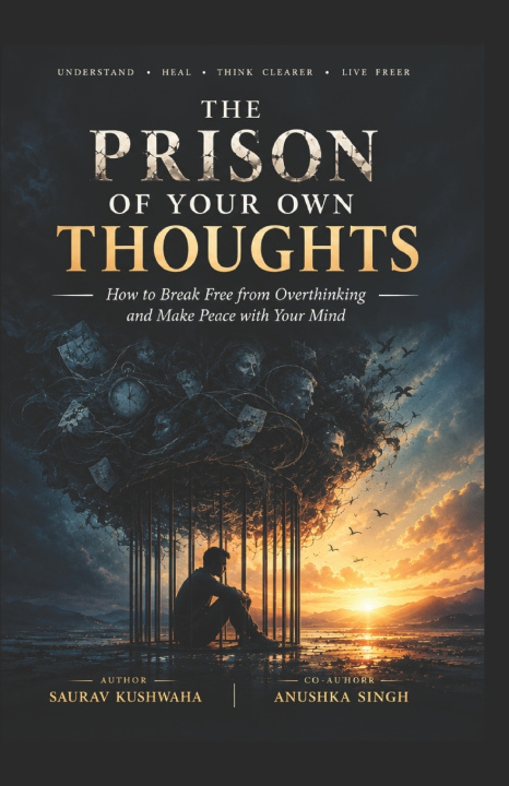 Kniha THE PRISON OF YOUR OWN THOUGHTS Anushka Singh