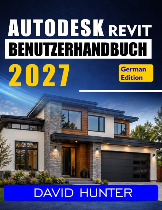 Buch AUTODESK REVIT BENUTZERHANDBUCH 2027 David Hunter