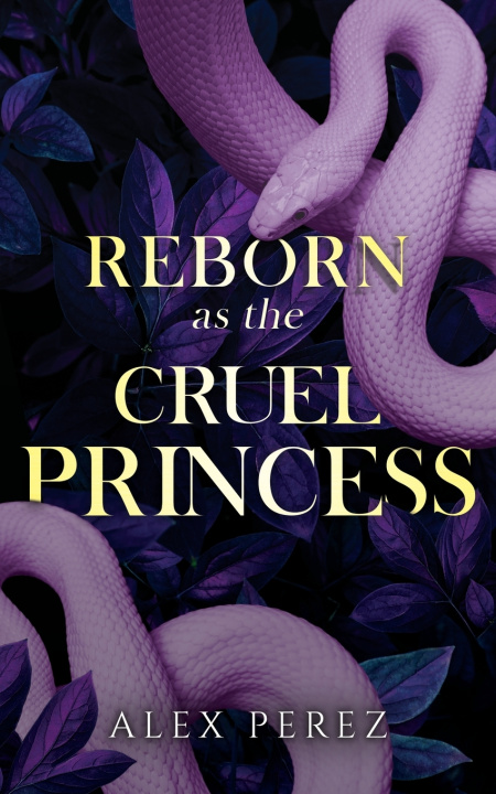 Kniha Reborn As The Cruel Princess Alex Perez
