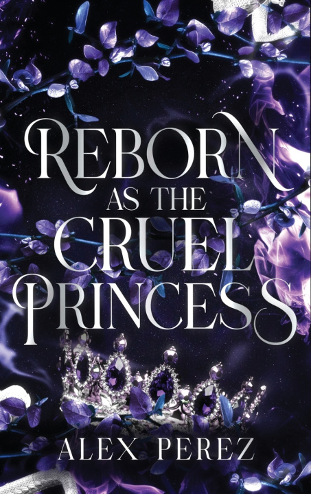 Kniha Reborn As The Cruel Princess Alex Perez
