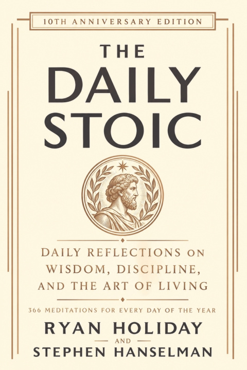 Kniha The Daily Stoic 10th Anniversary Edition Ryan Holiday