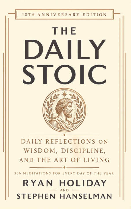 Kniha The Daily Stoic 10th Anniversary Edition Ryan Holiday