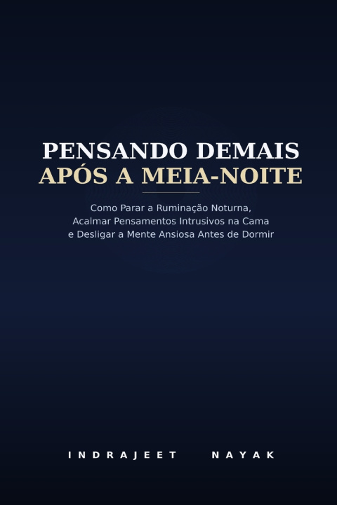 Kniha Pensando Demais Após a Meia-Noite Indrajeet Nayak