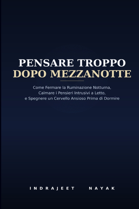 Kniha Pensare Troppo Dopo Mezzanotte Indrajeet Nayak
