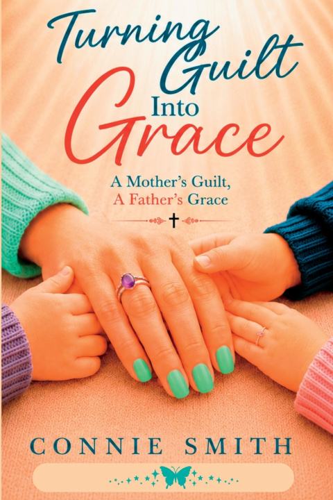 Knjiga Turning Guilt into Grace Connie Smith