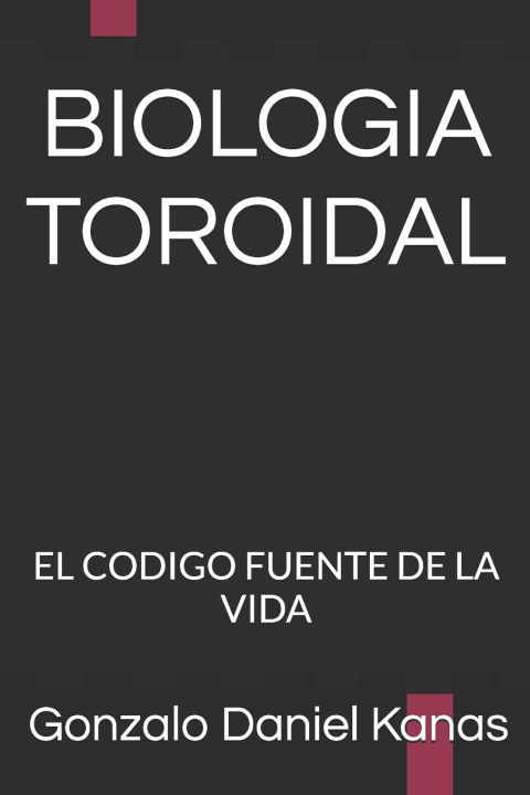 Book BIOLOGIA TOROIDAL Gonzalo Daniel Kanas