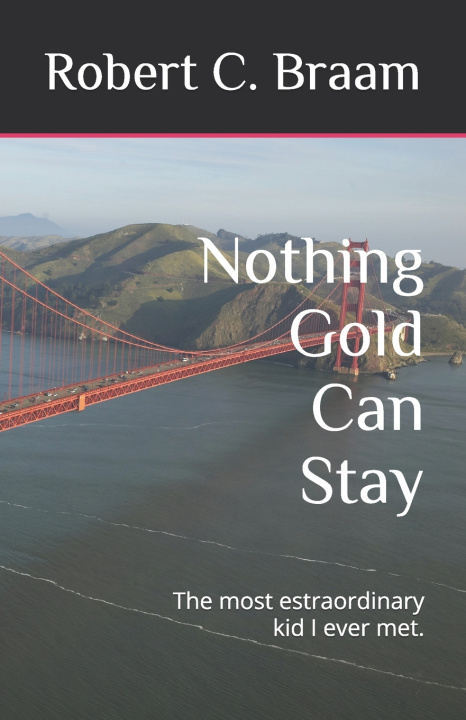 Livro Nothing Gold Can Stay Robert C. Braam