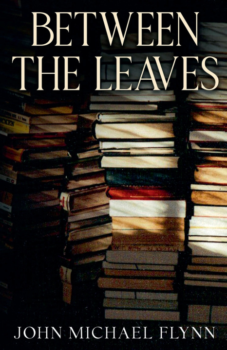 Knjiga Between The Leaves John Michael Flynn