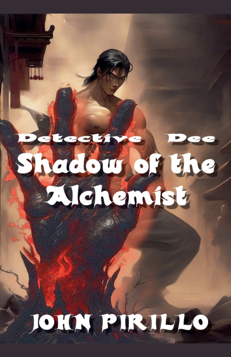 Kniha Detective Dee, Shadow of the Alchemist John Pirillo