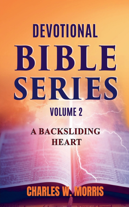 Βιβλίο A Backsliding Heart Charles Morris