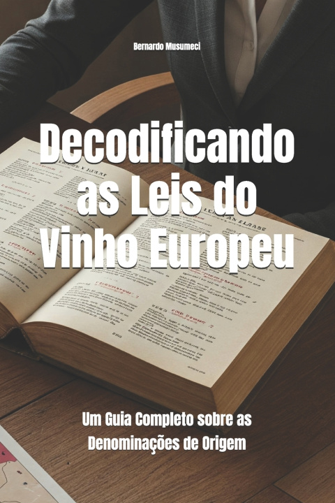 Buch Decodificando as Leis do Vinho Europeu Bernardo Musumeci