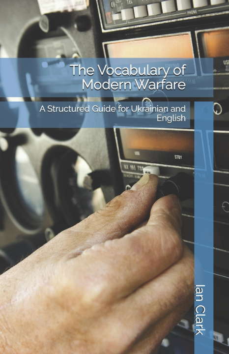 Kniha The Vocabulary of Modern Warfare Ian Clark