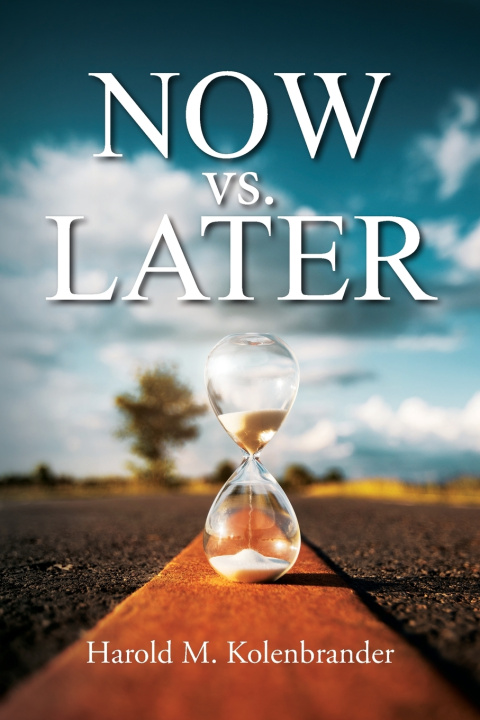 Buch NOW vs. Later Harold M. Kolenbrander