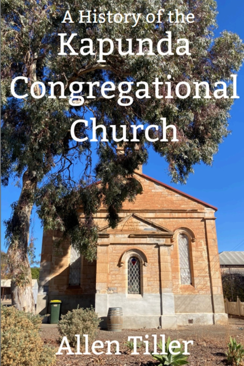 Buch A History of the Kapunda Congregational Church Allen Tiller