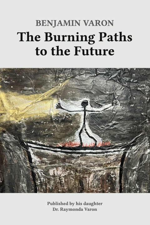 Livro The Burning Paths to the Future Benjamin Varon