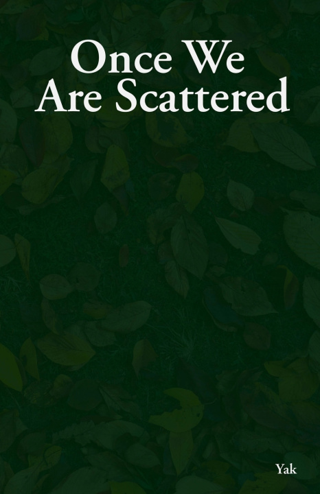 Kniha Once We Are Scattered Yak