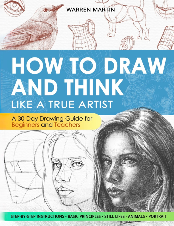 Kniha How to Draw and Think Like a True Artist Warren Martin