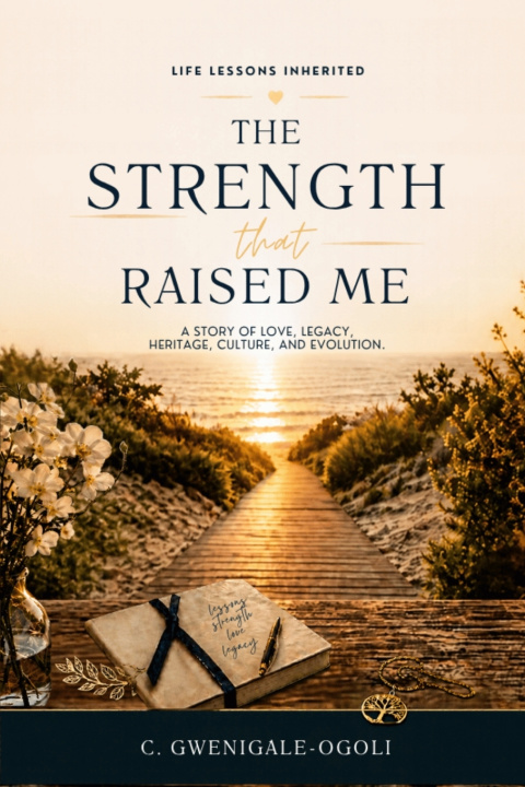 Książka The Strength That Raised Me Carmen L Gwenigale-Ogoli