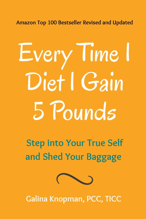Knjiga Every Time I Diet I Gain 5 Pounds Galina Knopman