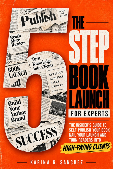 Knjiga The 5-Step Book Launch For Experts Karina G. Sanchez