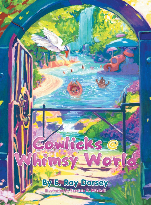 Könyv Cowlicks @ Whimsy World E. Ray Dorsey