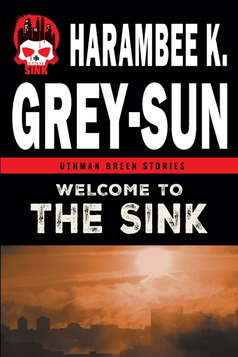 Knjiga Welcome to The Sink Harambee K. Grey-Sun