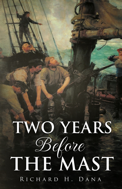 Kniha Two Years Before the Mast Richard H. Dana