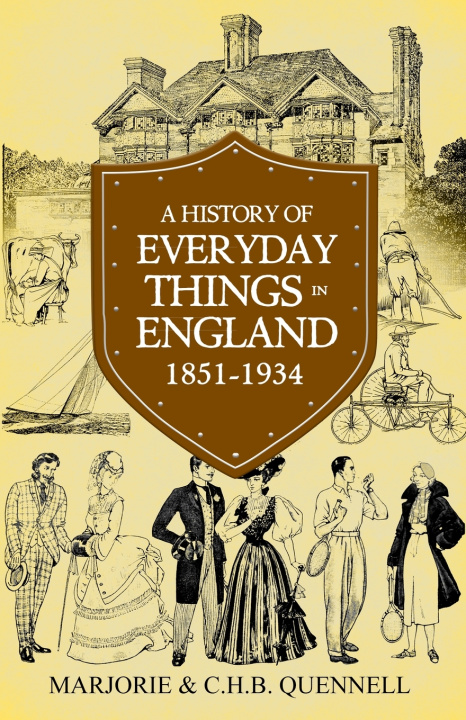 Könyv A History of Everyday Things in England 1851-1934 Marjorie Quennell