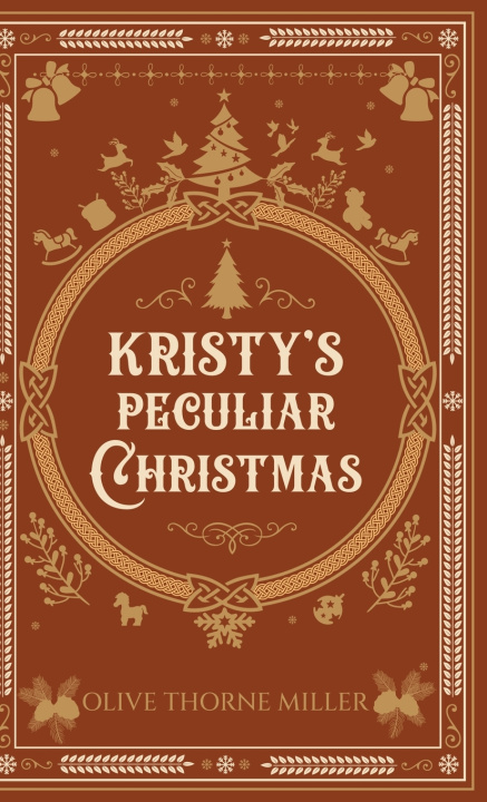 Kniha Kristy's Peculiar Christmas Olive Thorne Miller