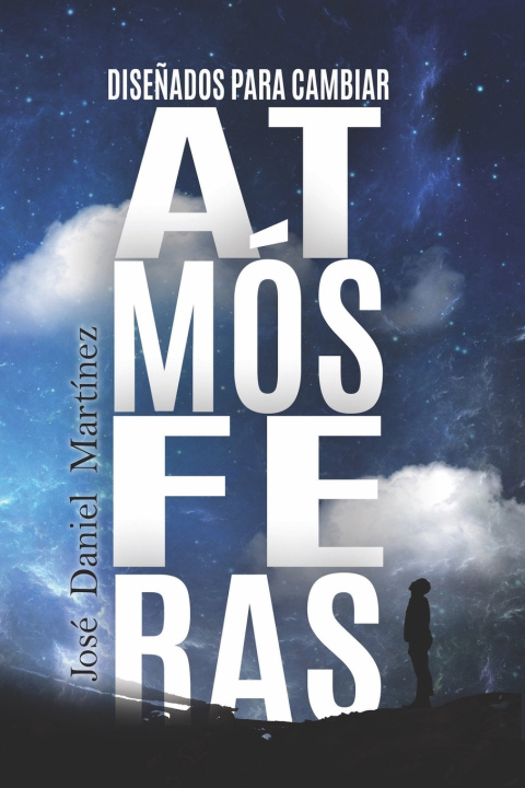Kniha DISEÑADOS PARA CAMBIAR ATMOSFERAS JOSE DANIEL MARTINEZ