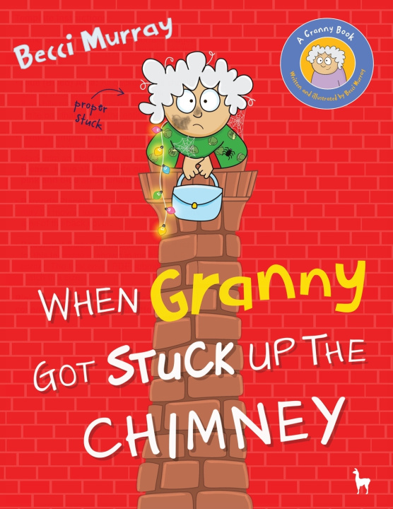 Knjiga When Granny Got Stuck Up the Chimney Becci Murray