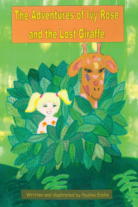 Kniha The Adventures of lvy Rose and the Lost Giraffe Pauline Eddie